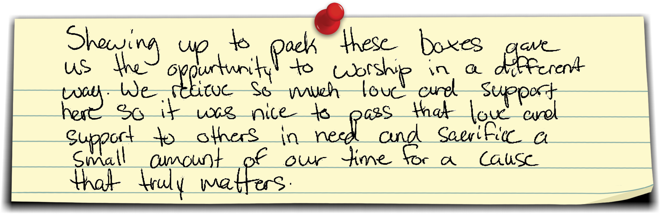 Handwritten note: “Showing up to pack these boxes gave us the opportunity to worship in a different way. We receive so much love and support here, so it was nice to pass that love and support on to others in need and sacrifice a small amount of our time for a cause that truly matters.”